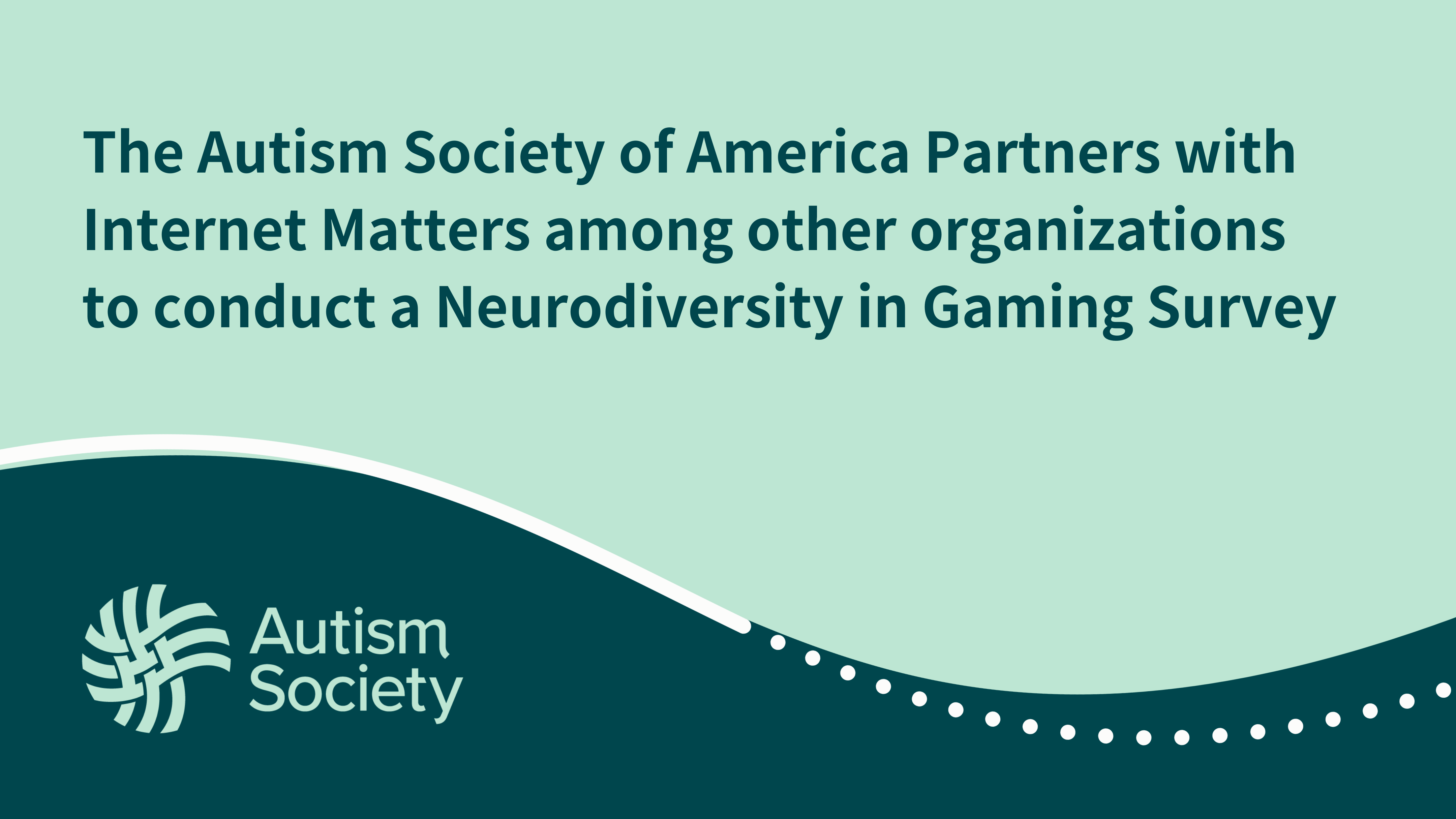 The Autism Society of America Partners with Internet Matters among other organizations to 