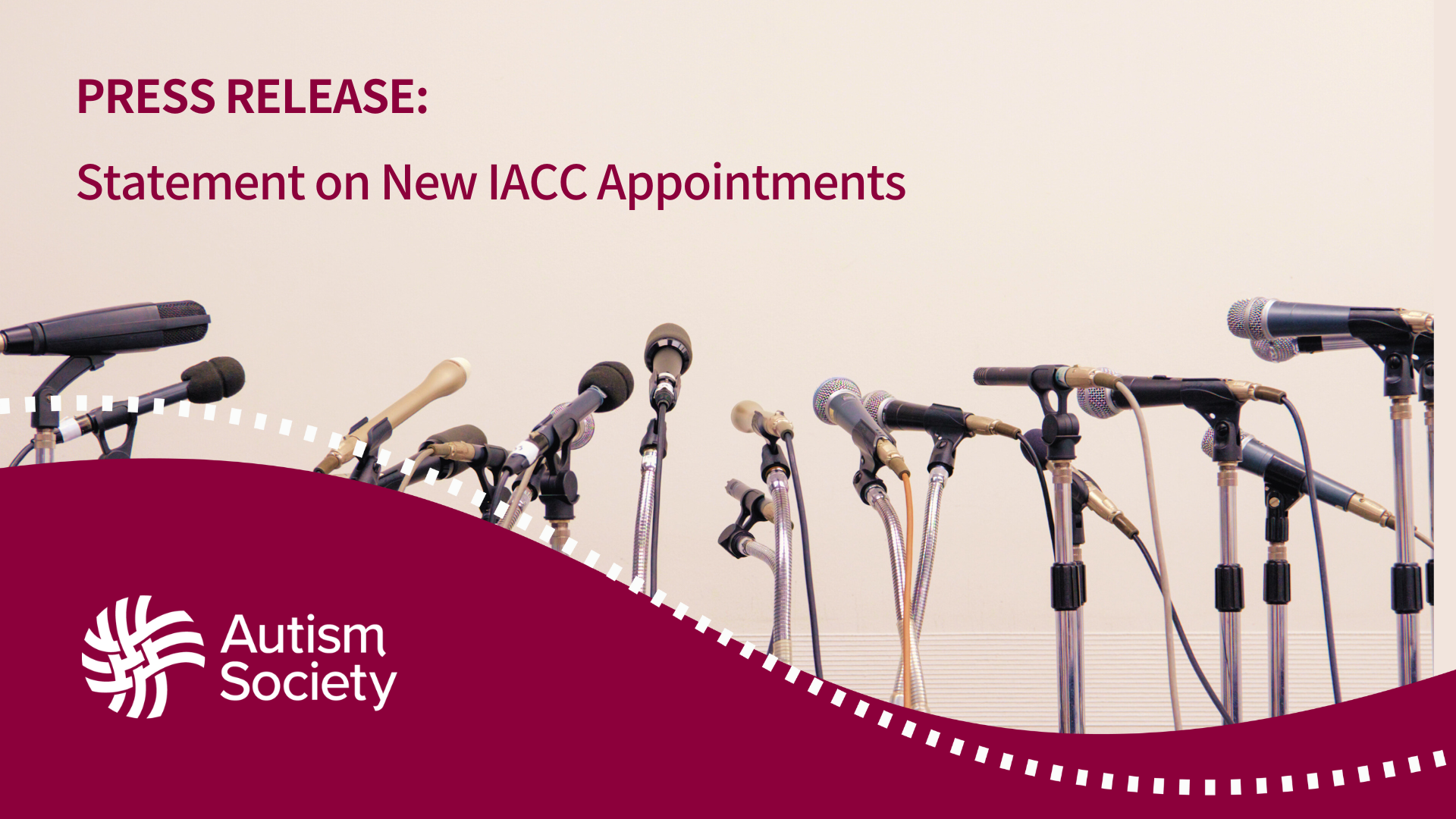 An image of microphones and the Autism Society logo with a title of Press Release: Statement on New Interagency Autism Coordinating Committee Appointments