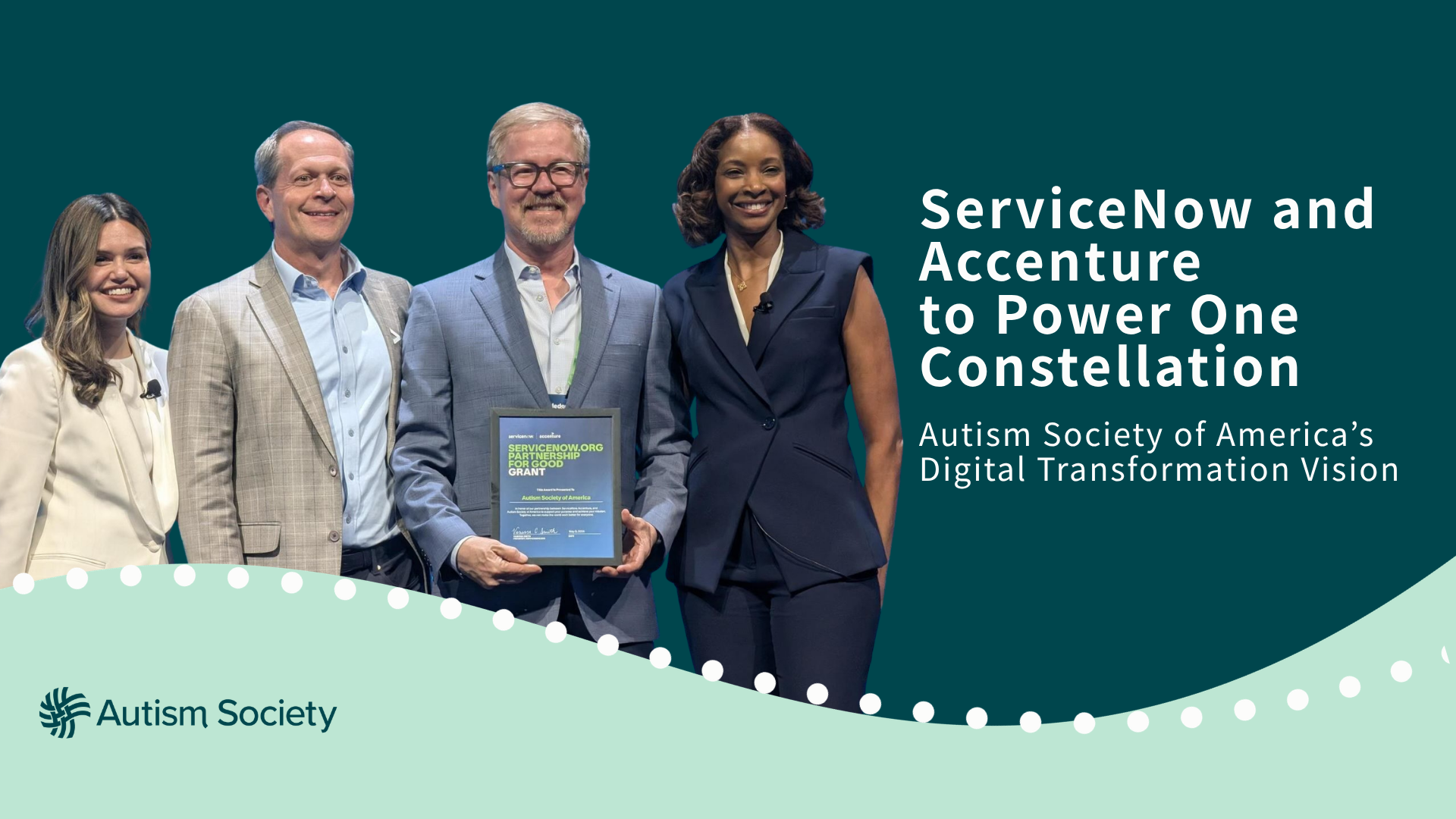 ServiceNow Partnership for Good Four people standing on a stage smiling. One is holding an award. Text reads ServiceNow and Accenture to Power One Constellation. Autism Society logo included