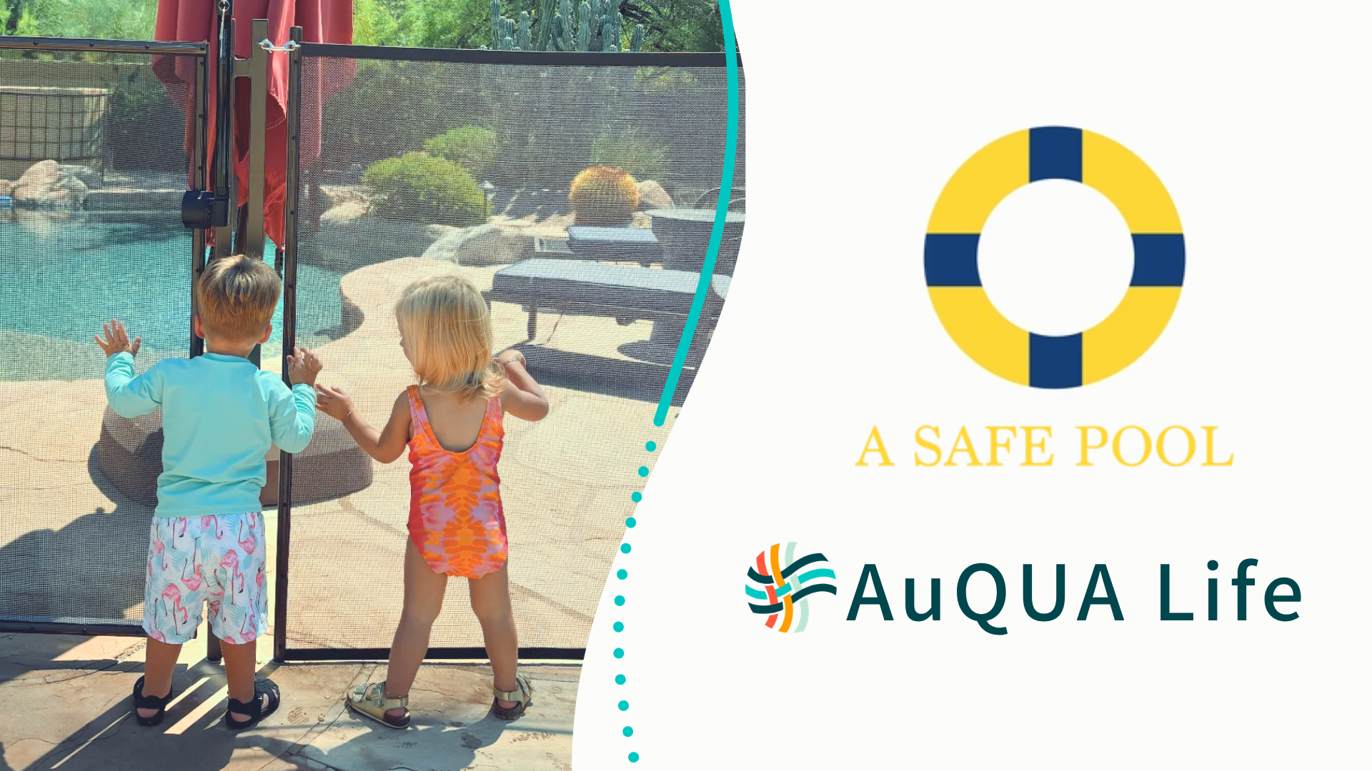 Two young children standing behind a black mesh pool safety fence, looking out toward a backyard swimming pool. To the right, graphic text reads "A SAFE POOL" alongside the AuQUA Life logo.